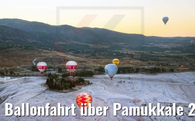 Ballonfahrt über Pamukkale 20.07.2022
