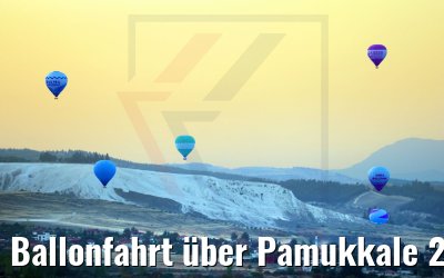 Ballonfahrt über Pamukkale 20.07.2022