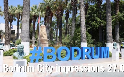 Bodrum City impressions 27.07.2022