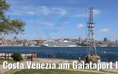 Costa Venezia am Galataport Istanbul 09.05.2022