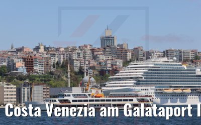 Costa Venezia am Galataport Istanbul 09.05.2022