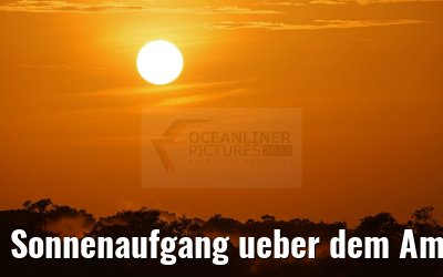 Sonnenaufgang ueber dem Amazonas 03.01.2015
