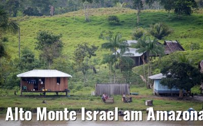 Alto Monte Israel am Amazonas in Peru 07.01.2015