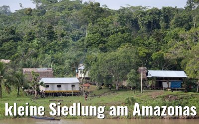 kleine Siedlung am Amazonas in Peru 07.01.2015