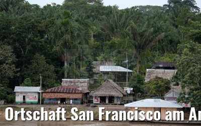 Ortschaft San Francisco am Amazonas in Peru 07.01.2015