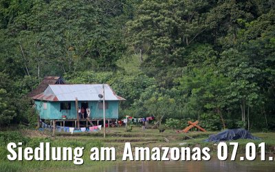 Siedlung am Amazonas 07.01.2015