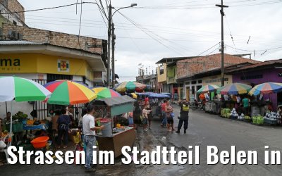 Strassen im Stadtteil Belen in Iquitos 08.01.2015