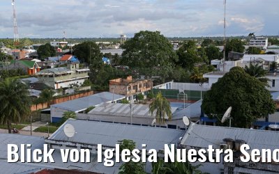 Blick von Iglesia Nuestra Senora De La Paz in Leticia 09.01.2015