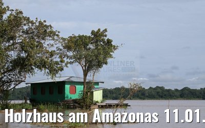 Holzhaus am Amazonas 11.01.2015