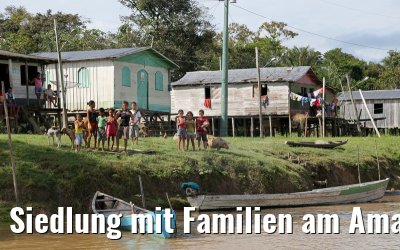 Siedlung mit Familien am Amazonas 11.01.2015