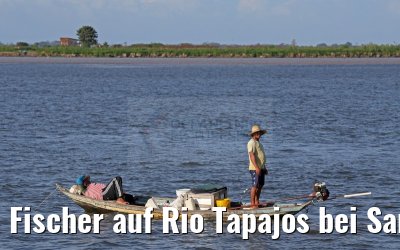 Fischer auf Rio Tapajos bei Santarem 15.01.2015