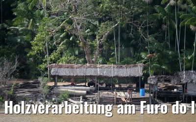 Holzverarbeitung am Furo do Ituquara in Brasilien 16.01.2015