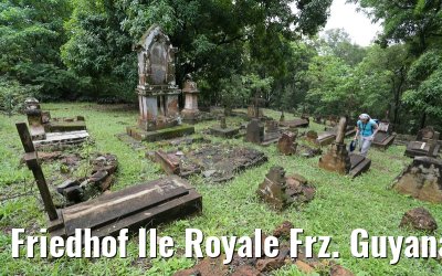 Friedhof Ile Royale Frz. Guyana 19.01.2015