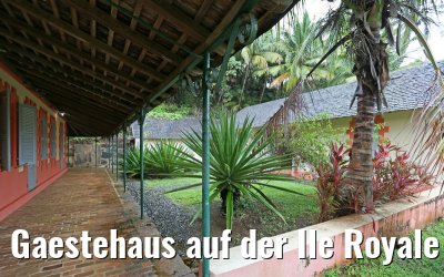 Gaestehaus auf der Ile Royale Frz. Guyana 19.01.2015