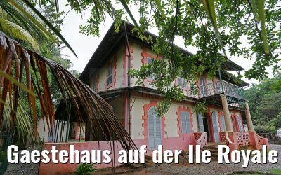 Gaestehaus auf der Ile Royale Frz. Guyana 19.01.2015