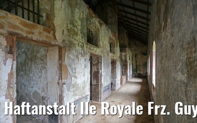 Haftanstalt Ile Royale Frz. Guyana 19.01.2015