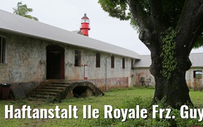 Haftanstalt Ile Royale Frz. Guyana 19.01.2015
