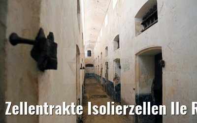 Zellentrakte Isolierzellen Ile Royale 19.01.2015