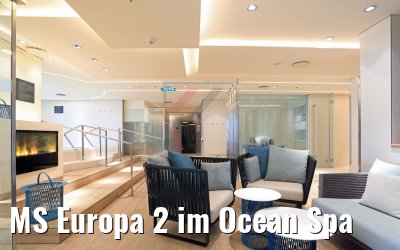 MS Europa 2 im Ocean Spa