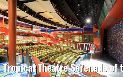 Tropical Theatre Serenade of the Seas