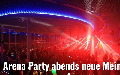 Arena Party abends neue Mein Schiff 2