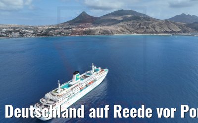 Deutschland auf Reede vor Porto Santo