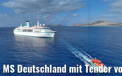 MS Deutschland mit Tender vor Porto Santo