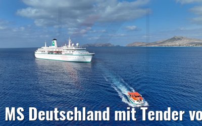MS Deutschland mit Tender vor Porto Santo