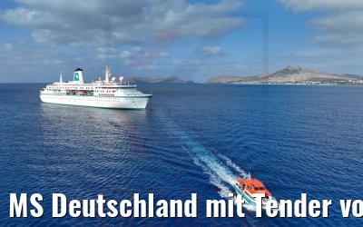 MS Deutschland mit Tender vor Porto Santo