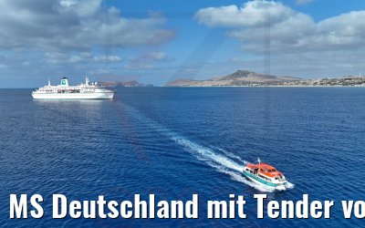 MS Deutschland mit Tender vor Porto Santo