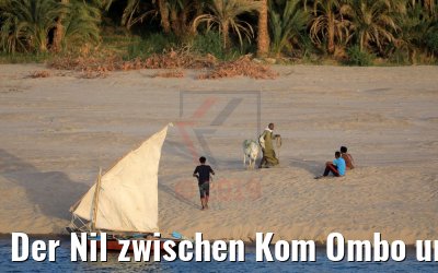Der Nil zwischen Kom Ombo und Assuan