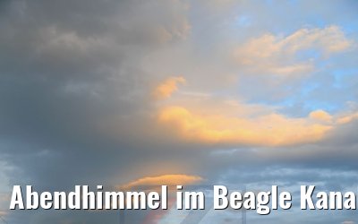 Abendhimmel im Beagle Kanal 31.01.2020