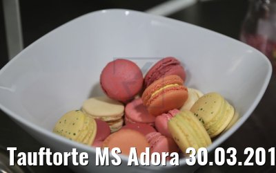 Tauftorte MS Adora 30.03.2019