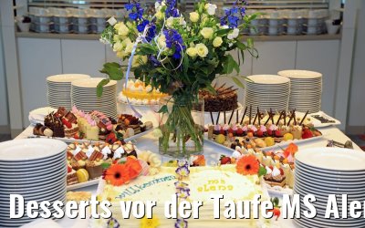 Desserts vor der Taufe MS Alena 23.03.2018