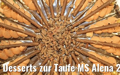 Desserts zur Taufe MS Alena 23.03.2018