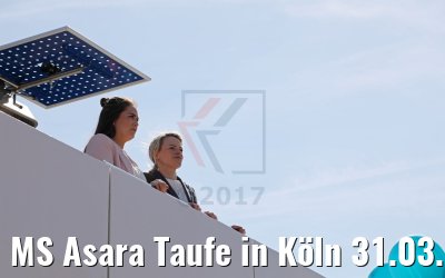 MS Asara Taufe in Köln 31.03.2017