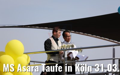 MS Asara Taufe in Köln 31.03.2017