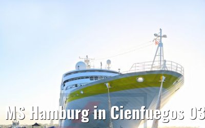 MS Hamburg in Cienfuegos 03.12.2017