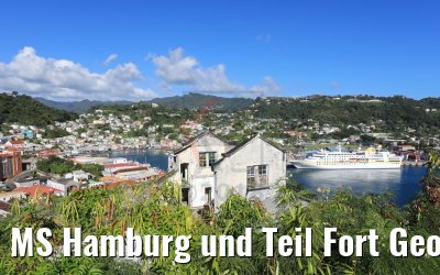 MS Hamburg und Teil Fort George, Grenada 12.02.2018