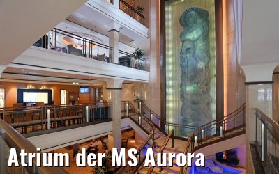 Atrium der MS Aurora Atrium der MS Aurora