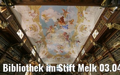 Bibliothek im Stift Melk 03.04.2015 Bibliothek im Stift Melk 03.04.2015