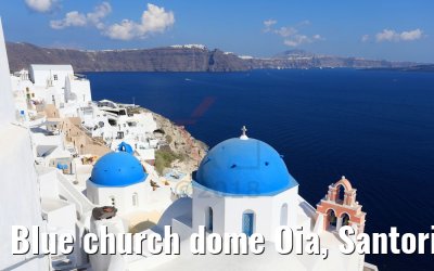 Blue church dome Oia, Santorini 25.07.2018 Blue church dome Oia, Santorini 25.07.2018