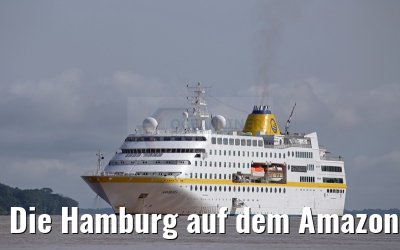 Die Hamburg auf dem Amazonas am Lago Uara 11.01.2015 Die Hamburg auf dem Amazonas am Lago Uara 11.01.2015