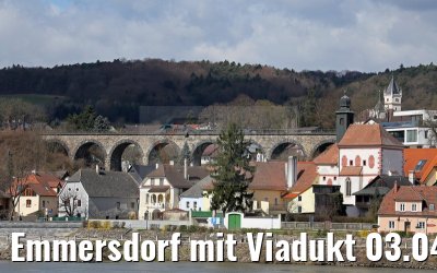 Emmersdorf mit Viadukt 03.04.2015 Emmersdorf mit Viadukt 03.04.2015