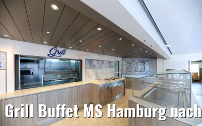 Grill Buffet MS Hamburg nach Renovierung 28.05.2020 Grill Buffet MS Hamburg nach Renovierung 28.05.2020