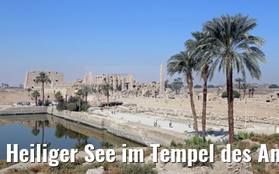 Heiliger See im Tempel des Amun-Re und Obelisken Heiliger See im Tempel des Amun-Re und Obelisken