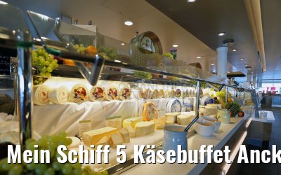 Mein Schiff 5 Käsebuffet Anckelmannsplatz Restaurant Mein Schiff 5 Käsebuffet Anckelmannsplatz Restaurant