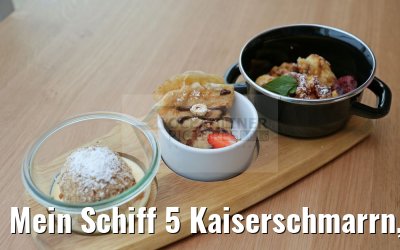 Mein Schiff 5 Kaiserschmarrn, Marillenknödel und Esterhazy-Palatschinken als Dessert im Schmankerl Mein Schiff 5 Kaiserschmarrn, Marillenknödel und Esterhazy-Palatschinken als Dessert im Schmankerl