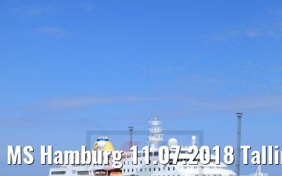 MS Hamburg 11.07.2018 Tallinn MS Hamburg 11.07.2018 Tallinn