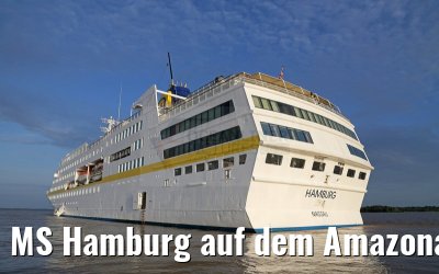 MS Hamburg auf dem Amazonas vor Cuxiu Muni 04.01.2015 MS Hamburg auf dem Amazonas vor Cuxiu Muni 04.01.2015